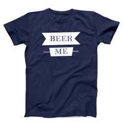 Beer Me Unisex T-Shirt