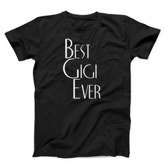 Best Gigi Ever Unisex T-Shirt