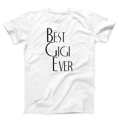 Best Gigi Ever Unisex T-Shirt