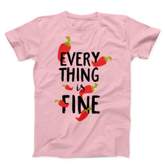 Evertyhing Is Fine Unisex T-shirt - ZKGEAR