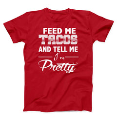 Feed Me Tacos Unisex T-Shirt