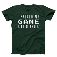 I Paused My Game Video Gamer Unisex T-shirt