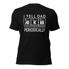 I Tell Dad Jokes Periodically Funny Unisex T-Shirt