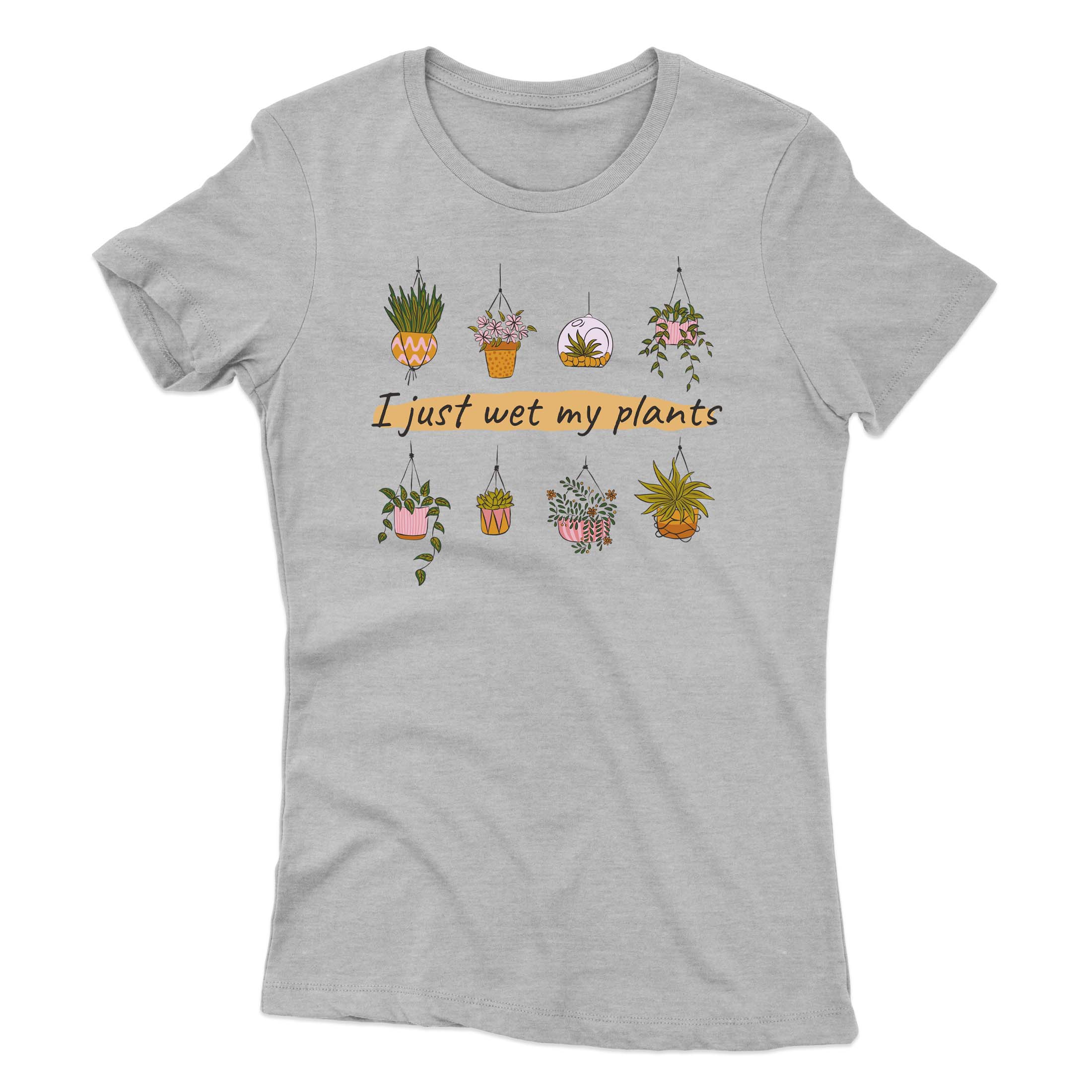 I Just Wet My Plants Women's T-shirt - ZKGEAR