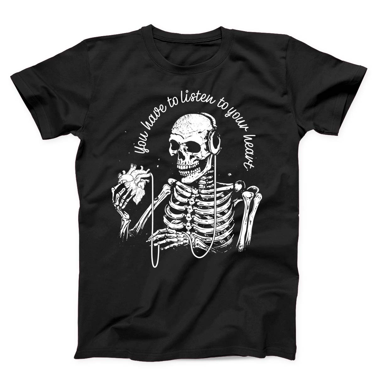 Listen To Your Heart Skeleton Unisex T-Shirt