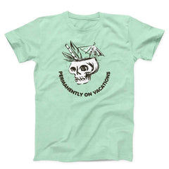 Permanently On Vacations Skull Unisex T-shirt