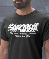 Sarcasm The Brain's Natural Defense Against Stupidity Unisex T-shirt