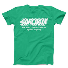 Sarcasm The Brain Natural Defense Against Stupidity Unisex