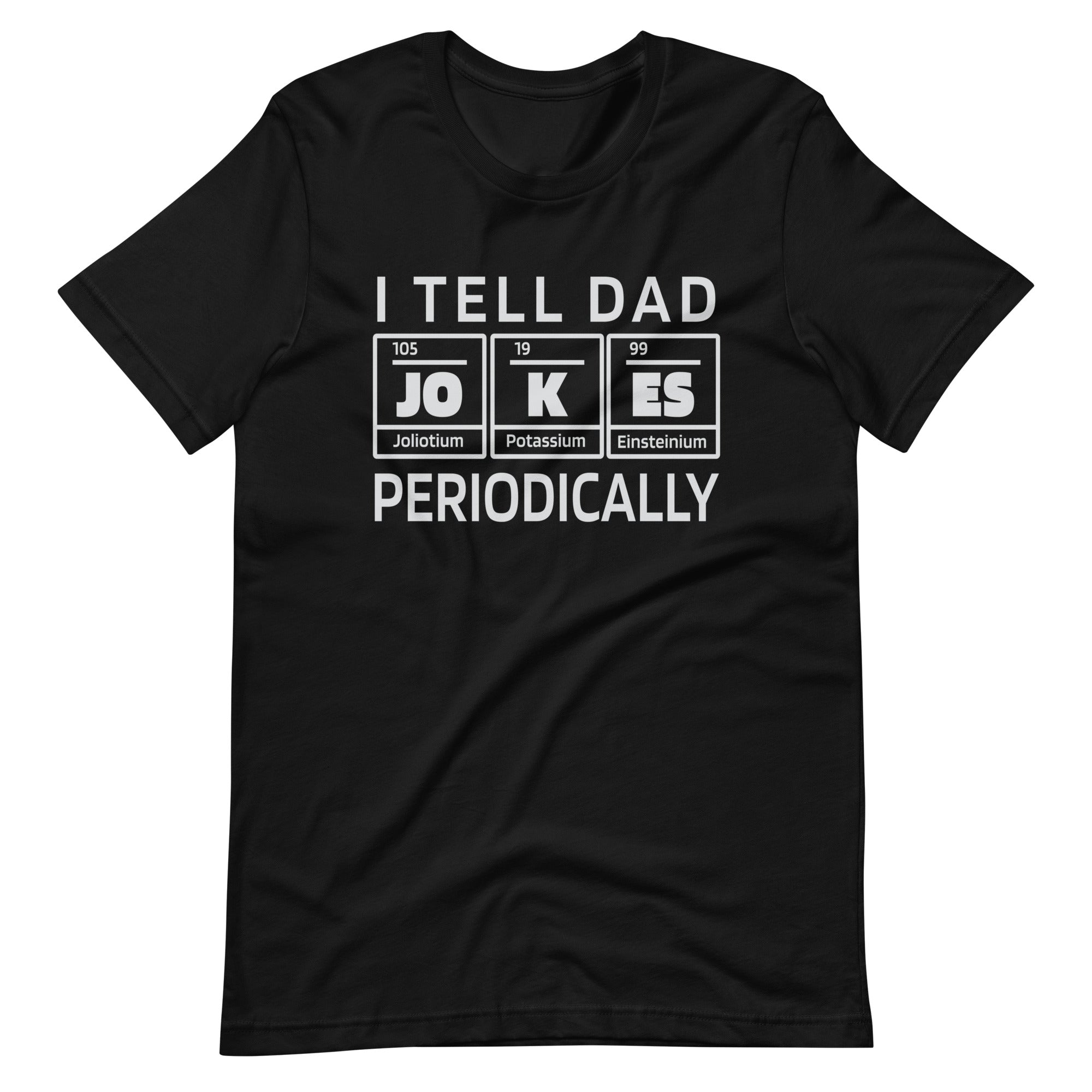 Dad Jokes Periodically Unisex T-shirt - ZKGEAR