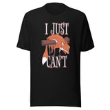 I Just Can't Unisex T-shirt - ZKGEAR