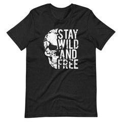 Stay Wild And Free Skull Unisex T-shirt - ZKGEAR