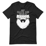 Don't Hat Me Because I Am Beardiful T-shirt - ZKGEAR