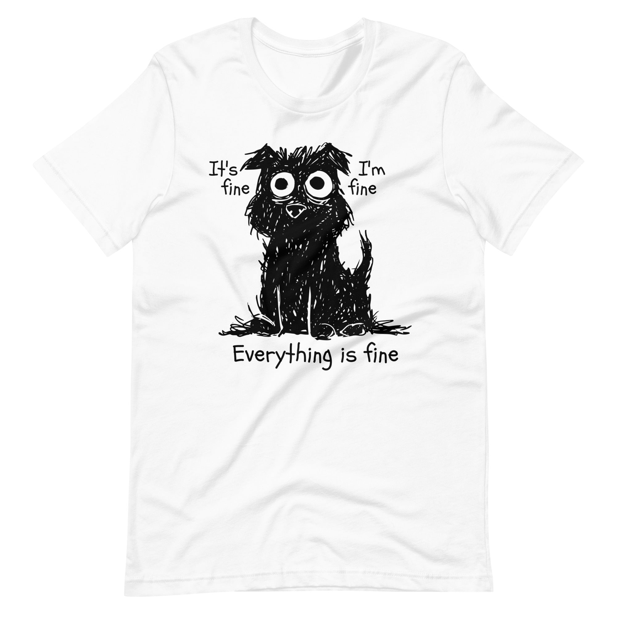 Stressed Dog Funny It's Fine I'm Fine Everything Is Fine Unisex T-shirt - ZKGEAR