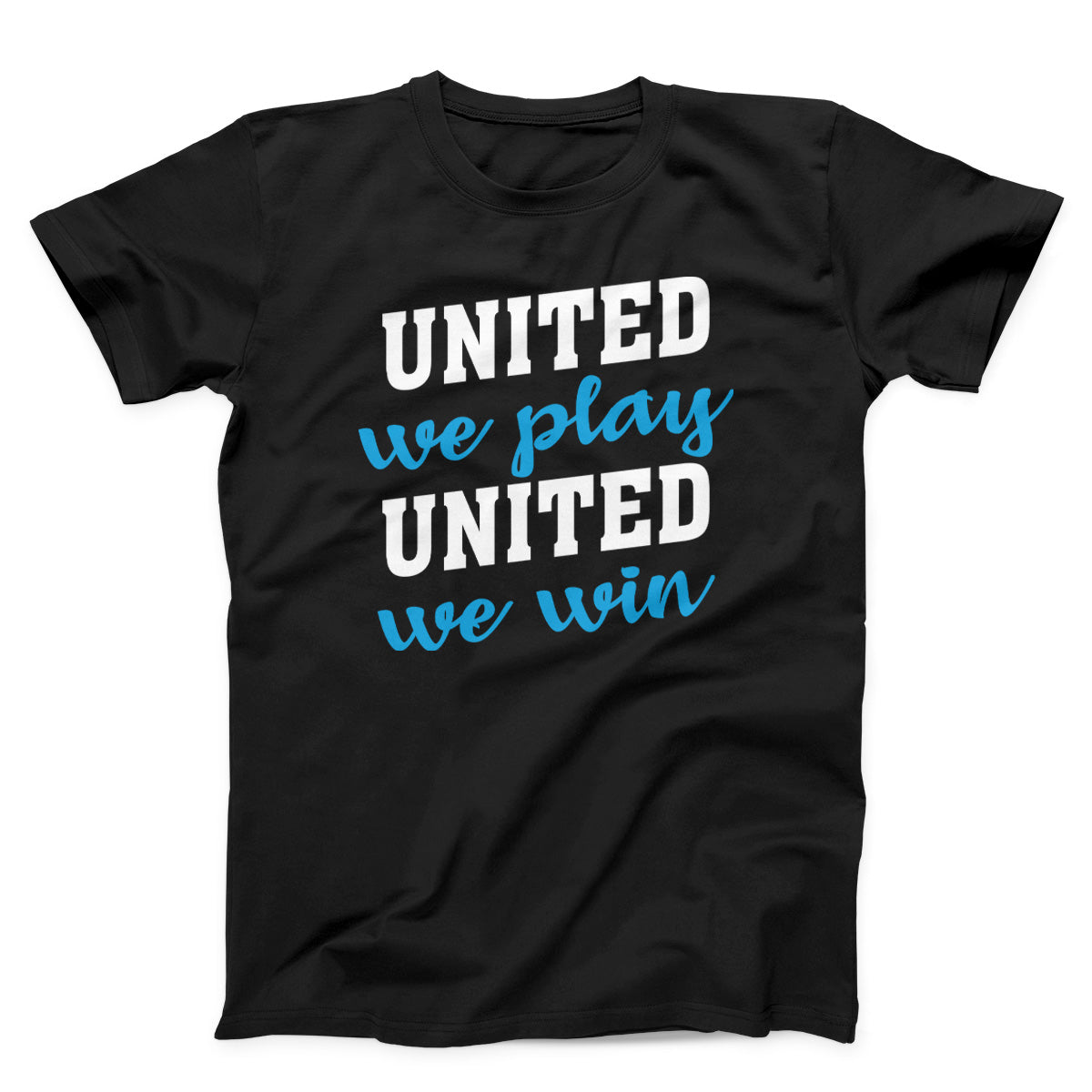 United We Play United We Win Unisex T-Shirt