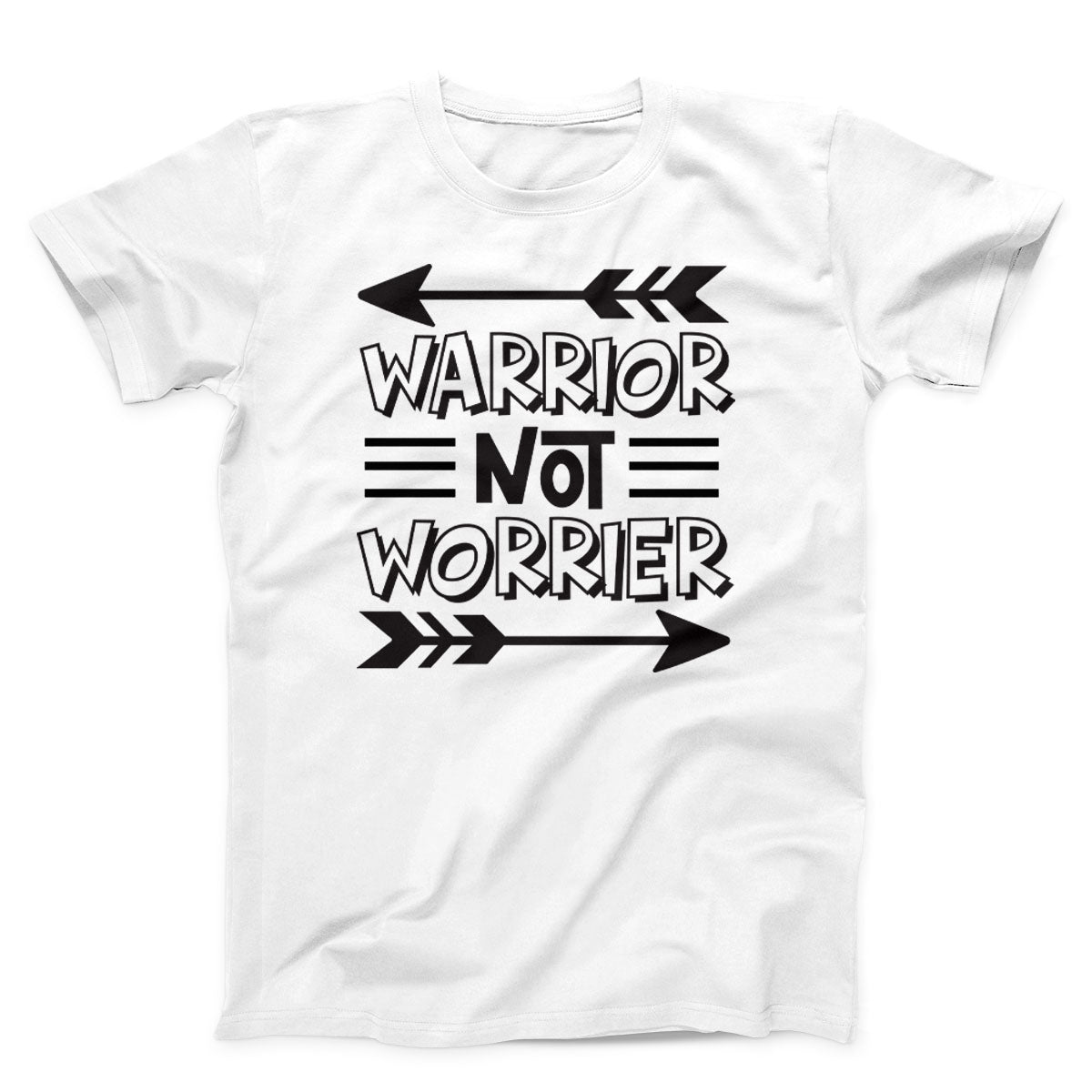 Warrior Not Worrier Unisex T-shirt