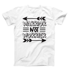 Warrior Not Worrier Unisex T-shirt